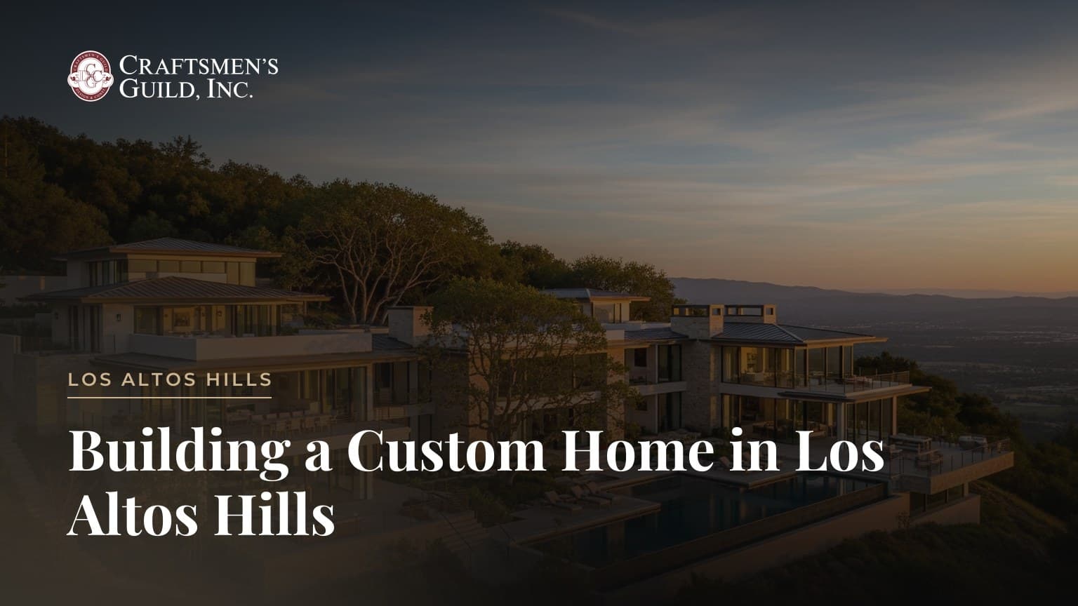 Building a Custom Home in Los Altos Hills: What Sets This Community Apart